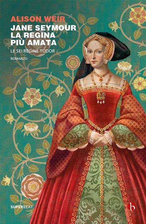 Jane Seymour. La regina più amata: Le sei regine Tudor (Italian 